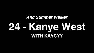 24  Kanye West With KayCyy and Summer Walker [upl. by Melita]