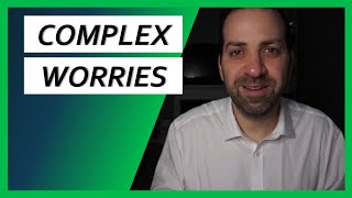 13 What are Complex Worries amp How You Can Beat Them  Overcoming Worry amp Anxiety  Dr Rami Nader [upl. by Aenej909]