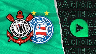 Corinthians x Bahia  Brasileirão 2023  Rádio Sociedade [upl. by Llednek315]