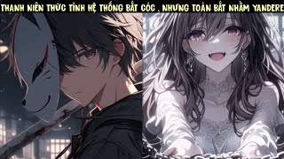 SS2  THANH NIÊN THỨC TỈNH HỆ THỐNG BẮT CÓC  NHƯNG TOÀN BẮT NHẦM YANDERE [upl. by Nedrob]