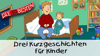 🥱 Drei Kurzgeschichten für Kinder 12 Min  Folge 14  Gute Nacht Geschichten für Kinder [upl. by Ajay]