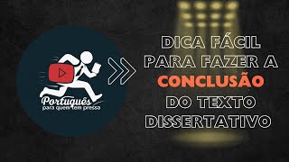 Dissertação Veja como é fácil fazer a conclusão português redação dissertação concurso enem [upl. by Norrv934]