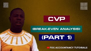 CVP BREAK EVEN ANALYSIS PART 1 [upl. by Ecenahs140]