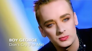 Boy George  Dont Cry Extended Version [upl. by Tal634]