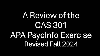 Review of the CAS 301 APA PsycInfo Excercise [upl. by Tatianas322]