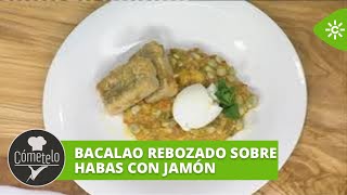 Cómetelo  Bacalao rebozado sobre habas con jamón [upl. by Alicec]