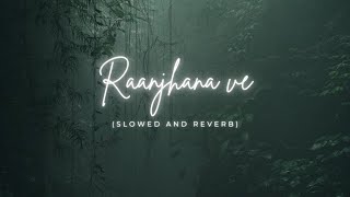 Raanjhana Ve  Antara Mitra amp Soham Naik  Slowed and Reverb  Love Song  60s Only lofi song ❤️ [upl. by Ringsmuth838]