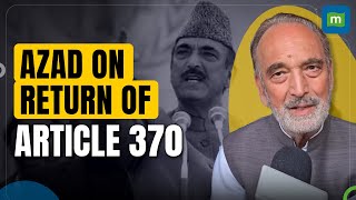 JampK Elections Ghulam Nabi Azad Slams Claims From Parties On Reinstating Article 370 After Elections [upl. by Unam]