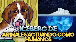 🧊 EL ICEBERG DE ANIMALES ACTUANDO COMO HUMANOS [upl. by Aerdnaxela725]