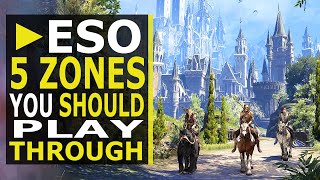 5 Zones that ANY Player Should Play Through when purchasing ESO 2021 [upl. by Luz886]