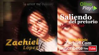 Saliendo del pretorio  Zachiel López Audio Oficial [upl. by Asiul]