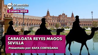 👑 Cabalgata de los Reyes Magos Sevilla  Especial en directo Reyes Magos Sevilla  5 enero 2024 [upl. by Retrac743]