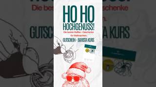 HO HO Hochgenuss  Geschenkidee Gutschein für nen Barista Kurs [upl. by Llib251]