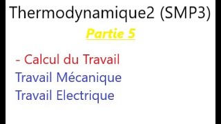 Thermodynamique 2 SMP3  Calcul du travail  cour exercice [upl. by Catriona]