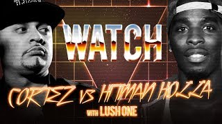 WATCH CORTEZ vs HITMAN HOLLA with LUSH ONE [upl. by Lukin]