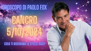 Cancro ♋️ LOroscopo di Paolo Fox  5 Ottobre 2024  Umore instabile come il meteo [upl. by Trembly96]