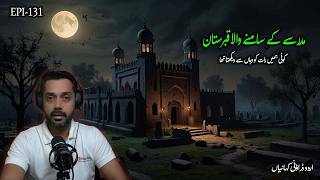 Haunted Graveyard in front of Madarsa True Horror Story  Scary Stories  Urdu Hindi Horror Story [upl. by Orecic558]