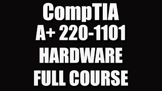 CompTIA A 2201101 Hardware Full Course [upl. by Annocahs]