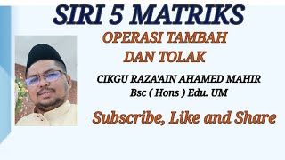 SIRI 5 OPERASI MATRIKS ASAS TAMBAH DAN TOLAK MATEMATIK TINGKATAN 5 MATRIKS [upl. by Remat453]