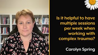 Is it helpful to have multiple therapy sessions per week when working with complex trauma [upl. by Kennan]