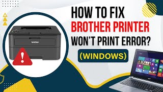 How to Fix Brother Printer Wont Print Error Windows [upl. by Ateuqram]