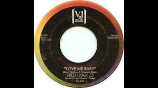 Fred Hughes – Love Me Baby 1965 Jeffrey Glenns lost Jukebox Volume 94 [upl. by Irmine]