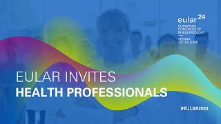 EULAR Invites Health Professionals to EULAR2024 [upl. by Ydurt]