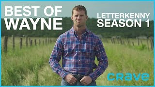 Letterkenny  Best of Wayne Season One [upl. by Aeuhsoj]