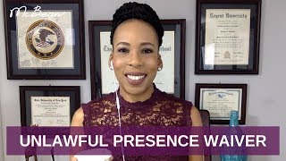 ⏰ UNLAWFUL PRESENCE WAIVER Part 1 🇺🇸 I601A USA Immigration Lawyer 2019 [upl. by Linus237]