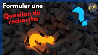 Comment formuler une question de recherche  Compétence 5 [upl. by Nillok]