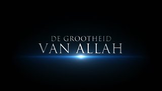 De Grootheid Van Allah  HD [upl. by Ahsinyar946]