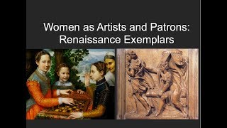 Women as Artists and Patrons Renaissance Exemplars [upl. by Yenalem301]