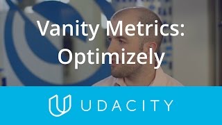 Optimizely and Vanity Metrics  Key Business Metrics  Product Design  Udacity [upl. by Annaesor129]