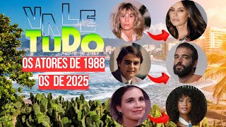 Elenco da Novela VALE TUDO  Atores das Versões de 1988 e de 2025 [upl. by Nnyleve507]