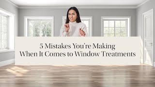 Stop Making These Common Window Treatment Mistakes I Blinds To Go [upl. by Eciral543]