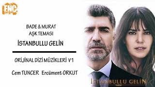 İstanbullu Gelin Orijinal Dizi Müzikleri V1 – Bade amp Murat Aşk Teması [upl. by Felic]