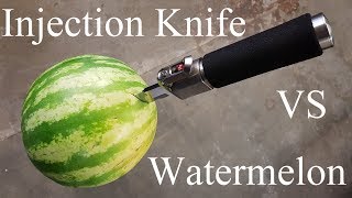 Injection Knife vs Watermelon First Test [upl. by Gehlbach]