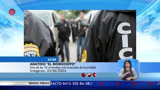 Abatido uno de los criminales más buscados en Sucre – El noticiero emisión meridiana 250624 [upl. by Dougie]