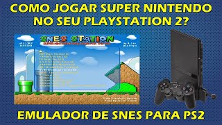 SUPER NINTENDO NO PS2 COMO JOGAR JOGOS DE SNES NO PLAYSTATION 2 USANDO O EMULADOR SNES STATION [upl. by Rebna]