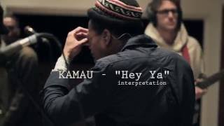 KAMAUU  Hey Ya Cover  Interpretation  Live [upl. by Annaiel]