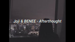 Joji amp BENEE  Afterthought lyrics [upl. by Ttevy95]