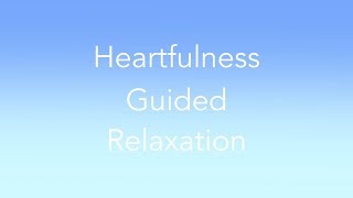 How to Relax in Hindi  Heartfulness Guided Relaxation in Hindi [upl. by Stinson]