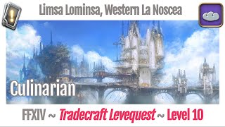 FFXIV Culinarian Leves Level 10  Limsa Lominsa Western La Noscea  A Realm Reborn [upl. by Keraj]