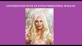 Conversation with an Extraterrestrial WalkIn [upl. by Ettelorahc167]