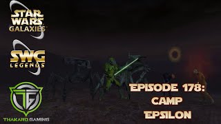 SWG Legends Episode 178 Camp Epsilon [upl. by Isayg]