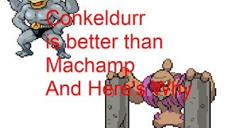 Conkeldurr Is Better Than Machamp And Heres Why [upl. by Joice]