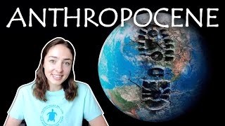 The Anthropocene Epoch  GEO GIRL [upl. by Htebazle]