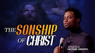 The Sonship of Christ  Apostle Michael Orokpo [upl. by Noella935]