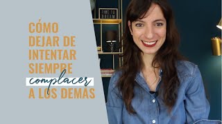 Cómo dejar de intentar complacer siempre a los demás  Laura Ribas [upl. by Calesta420]