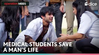 Dice Media  Medical Students Save A Mans Life  Operation MBBS ft Ayush Mehra Anshul Chauhan [upl. by Neo636]